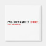 paul brown street   Magnets (more shapes)