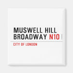 MUSWELL HILL BROADWAY  Magnets (more shapes)