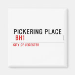 PICKERING PLACE   Magnets (more shapes)