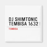 DJ SHIMTONIC TEMBISA 1632  Magnets (more shapes)