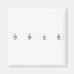 TE AC H ER  Magnets (more shapes)