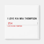 I LOVE KIA MIA THOMPSON    Magnets (more shapes)