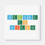 Welcome
 to
 Science  Magnets (more shapes)
