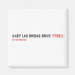 6407 Las Brisas Drive  Magnets (more shapes)