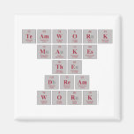 TEAMWORK
 makes
 the
 DREAM
 WORK  Magnets (more shapes)
