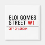 ELOI GOMES Street  Magnets (more shapes)