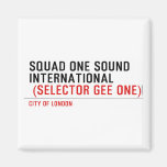 SQUAD ONE SOUND INTERNATIONAL   Magnets (more shapes)
