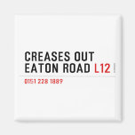 Creases Out Eaton Road  Magnets (more shapes)