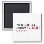 Eve’s Eighteenth  Birthday  Magnets (more shapes)