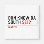 DUN KNOW DA SOUTH  Magnets (more shapes)