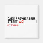 CAKE PROVOCATEUR  STREET  Magnets (more shapes)