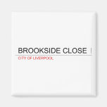 brookside close  Magnets (more shapes)