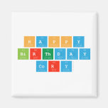 Happy
 Birthday
 Cory  Magnets (more shapes)