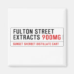Fulton street Extracts  Magnets (more shapes)