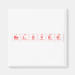 Beloved  Magnets (more shapes)