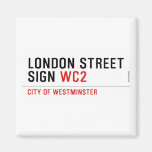LONDON STREET SIGN  Magnets (more shapes)