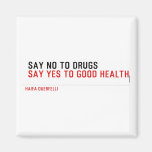 Say no to drugs   Magnets (more shapes)