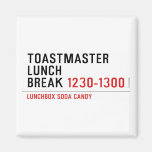 Toastmaster Lunch break  Magnets (more shapes)