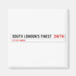 SOUTH LONDON'S FINEST   Magnets (more shapes)