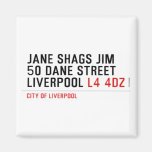JANE SHAGS JIM 50 DANE STREET LIVERPOOL  Magnets (more shapes)