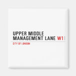 Upper Middle Management Lane  Magnets (more shapes)