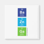 Ba
 Zn
 Ga  Magnets (more shapes)