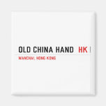 OLD CHINA HAND   Magnets (more shapes)