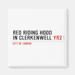 Red Riding Hood  in Clerkenwell  Magnets (more shapes)