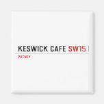 Keswick Cafe  Magnets (more shapes)