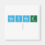 Retiree
   Magnets (more shapes)