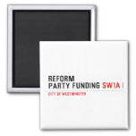 Reform party funding  Magnets (more shapes)
