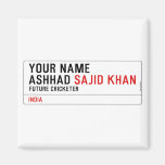 Your Name Ashhad  Magnets (more shapes)