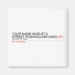 Your Name moeletji Street poshka(lamivano)  Magnets (more shapes)