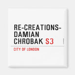 Re-creations- Damian  Chrobak  Magnets (more shapes)