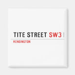 Tite Street  Magnets (more shapes)