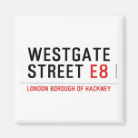 Westgate street  Magnets (more shapes)