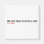 one way road to ratsille crib   Magnets (more shapes)
