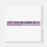 Keep Calm And Leondre On  Magnets (more shapes)