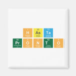 Hasta    
 pronto   Magnets (more shapes)