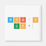 what's 
 up?  Magnets (more shapes)