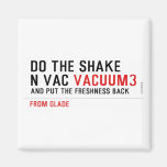 Do the Shake  n vac  Magnets (more shapes)