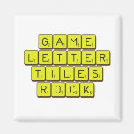 Game
 Letter
 Tiles
 ROCK!  Magnets (more shapes)
