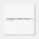 Sthembiso mumbo street  Magnets (more shapes)