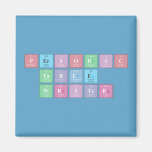 Periodic
 Table
 Writer  Magnets (more shapes)