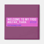 WELCOME TO MY FROG #ULFAH_TIARA     Magnets (more shapes)