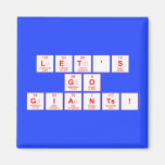 Let's
 Go
 Giants!  Magnets (more shapes)