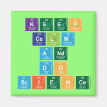 KEEP
 CALM
 AND
 DO
 SCIENCE  Magnets (more shapes)