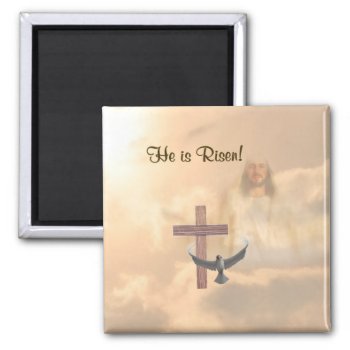 Magnificent He Is Risen Magnet by 4westies at Zazzle