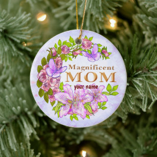 Magnificent Mom Ceramic Ornament