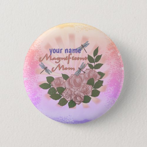 Magnificent Mom Roses custom name Button